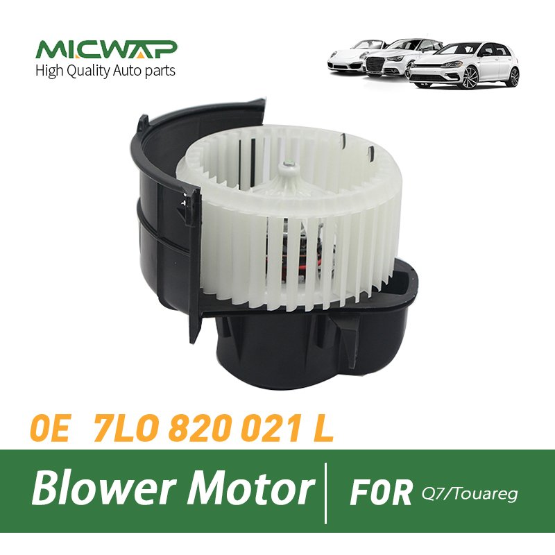 MICWAP 7L0820021L Blower Motor for Q7 Touareg High Quality Auto Spare Parts 7L0820021Q