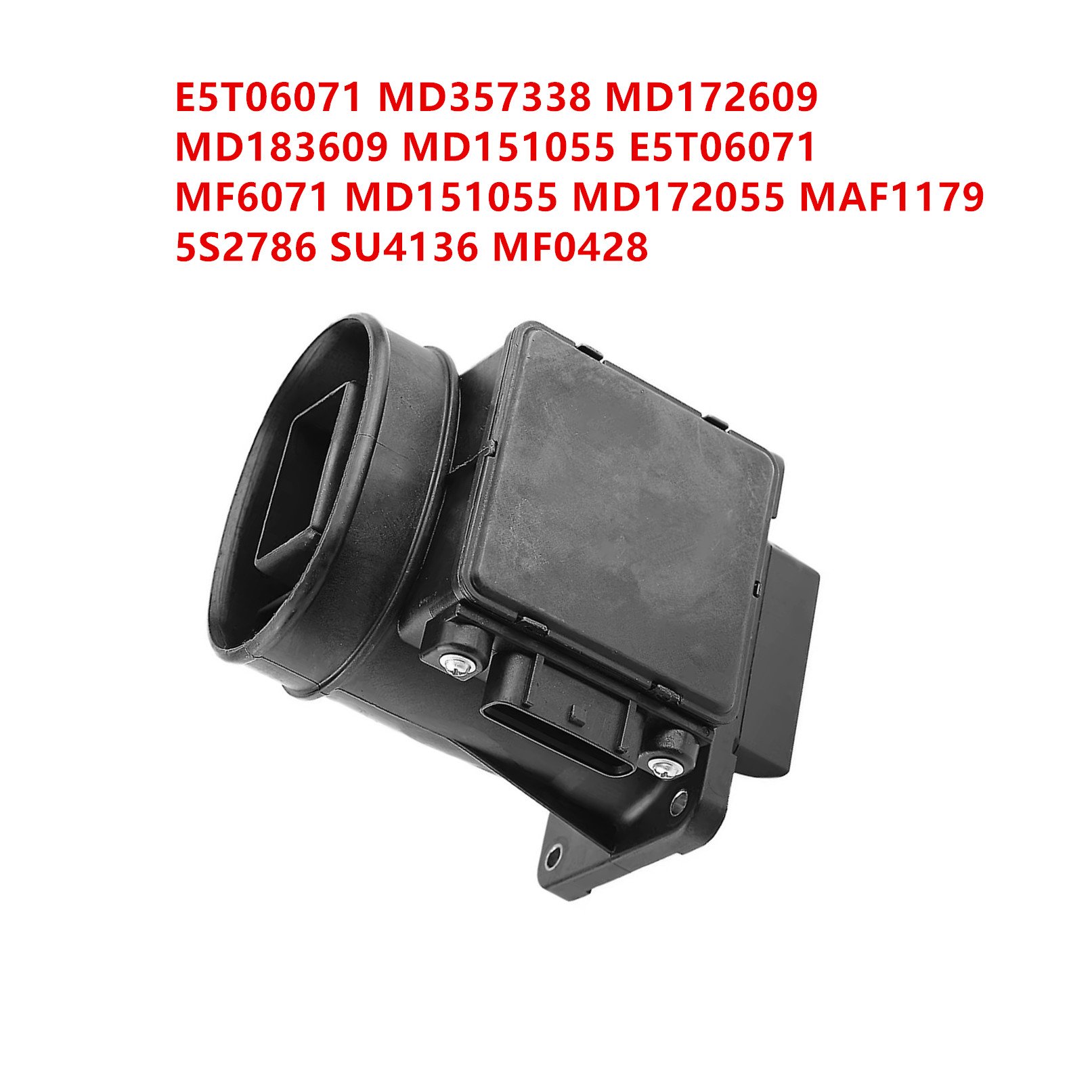 Mass Air Flow Sensor E5T06071 MD357338 MD172609 MD183609 MD151055 E5T06071 MF6071 MD151055 MD172055 MAF1179 5S2786 SU4136 MF0428