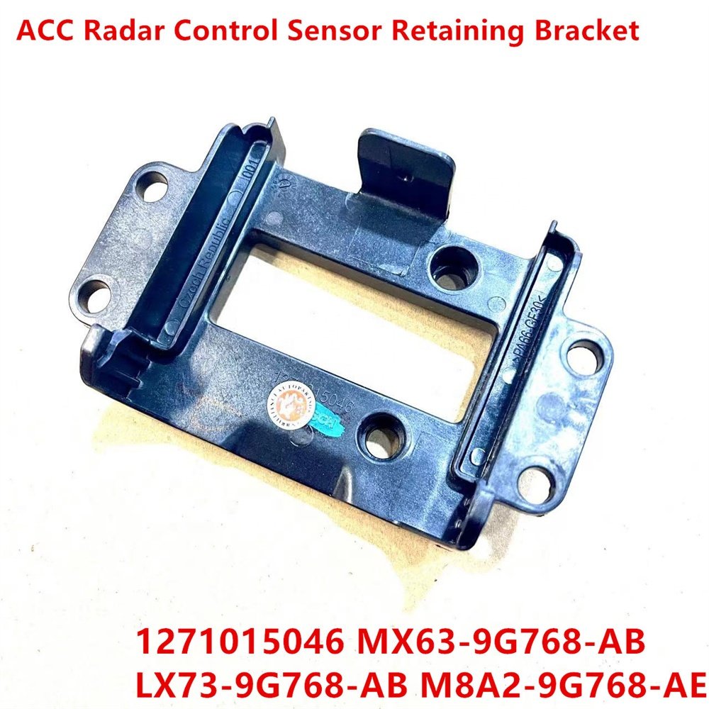Front Bumper ACC Radar Control Sensor Retaining Bracket 1271015046 MX63-9G768-AB LX73-9G768-AB MX639G768AB LX739G768AB Engine