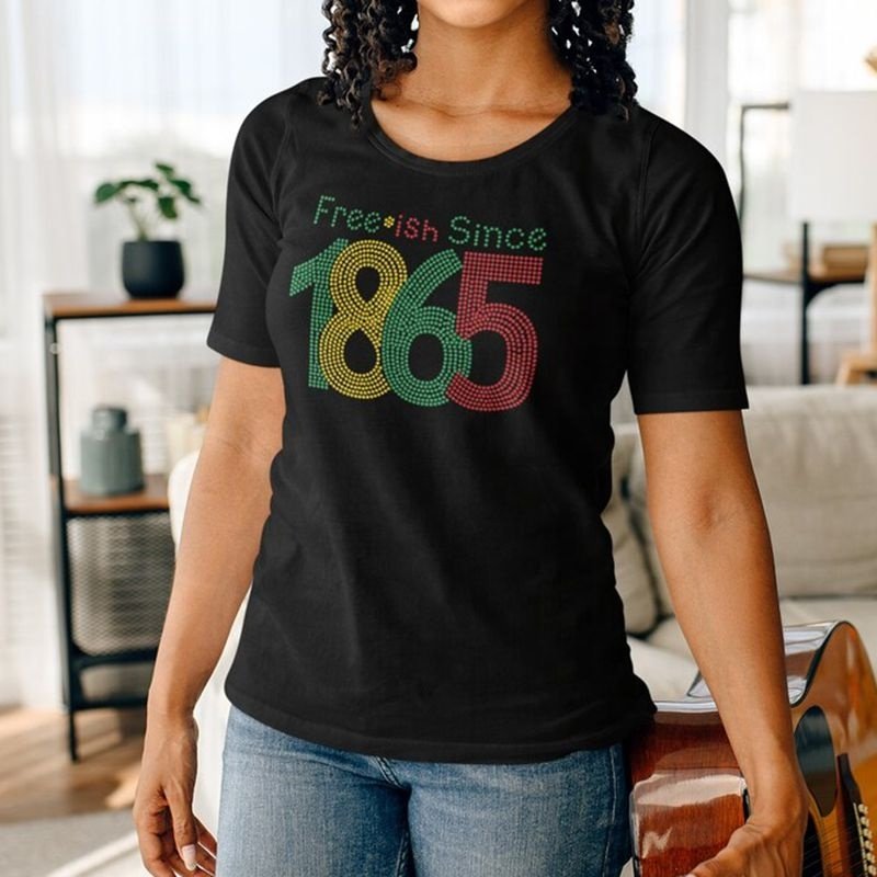 Custom Juneteenth Free-ish since 1865 Rhinestones Transfer Design motif or Hot fix Rhinestone Black History Heat Transfer
