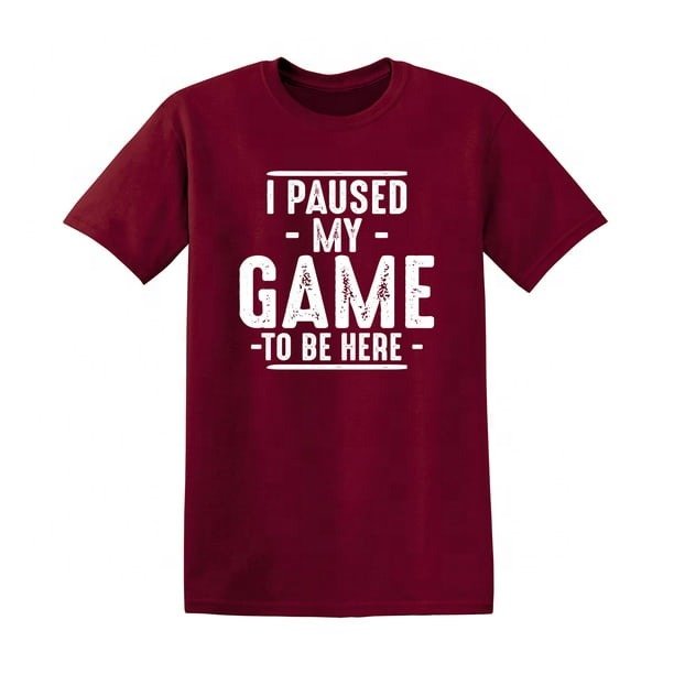 Men's high quality t-shirt 100% cotton I Paused My Game To Be Here Gamer Shirt Sarcastic Funny Graphic T Shirt o-neck male