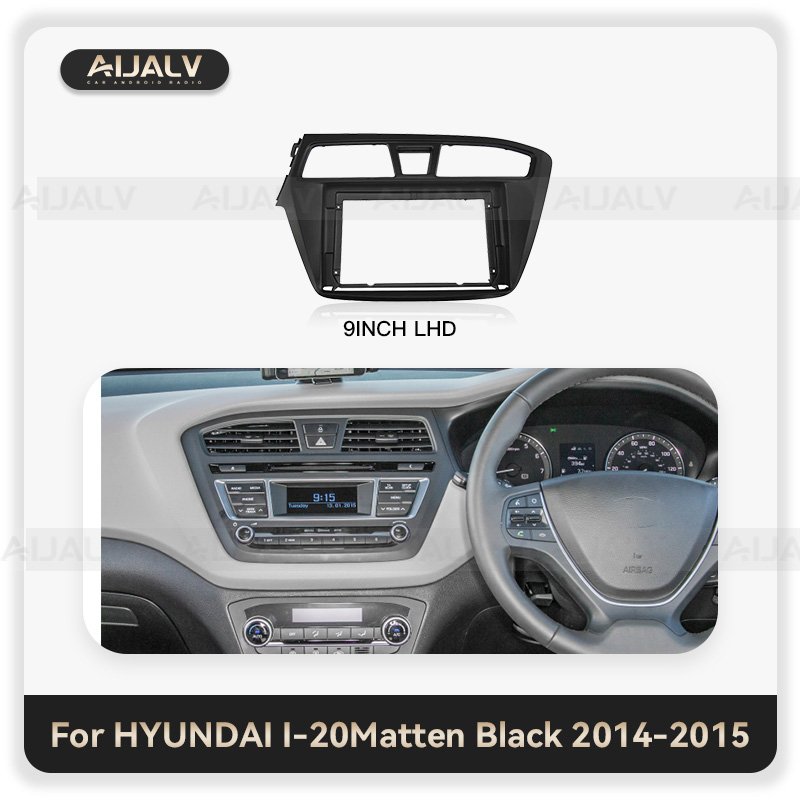 Aijia Top sale car radio frame for HYUNDAI I20 2014-2018 TURKISH VERSION 9INCH auto android player frame Texturing LHD/RHD