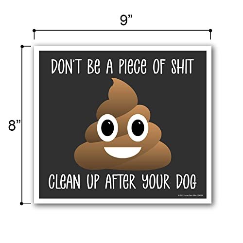 Honey Dew Gifts, Don't Be a Piece of Shit Clean Up After Your Dog, 9 inch by 8 inch, Made in USA, Mini Yard Signs