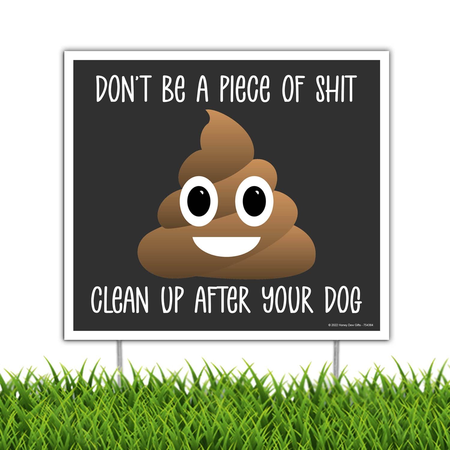 Honey Dew Gifts, Don't Be a Piece of Shit Clean Up After Your Dog, 9 inch by 8 inch, Made in USA, Mini Yard Signs