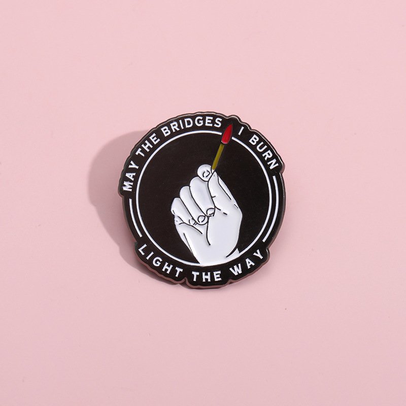 Stock Match Brooch Enamel Pin I Burn Light The Way Hat Backpack Round Text Badge Metal May The Bridges Lapel Friends Gift Whole