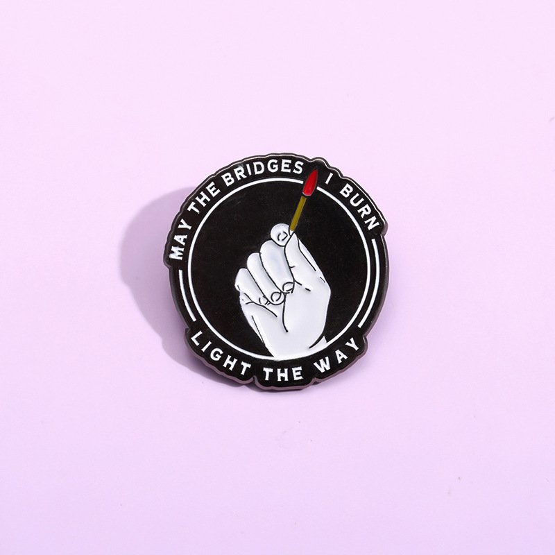 Stock Match Brooch Enamel Pin I Burn Light The Way Hat Backpack Round Text Badge Metal May The Bridges Lapel Friends Gift Whole