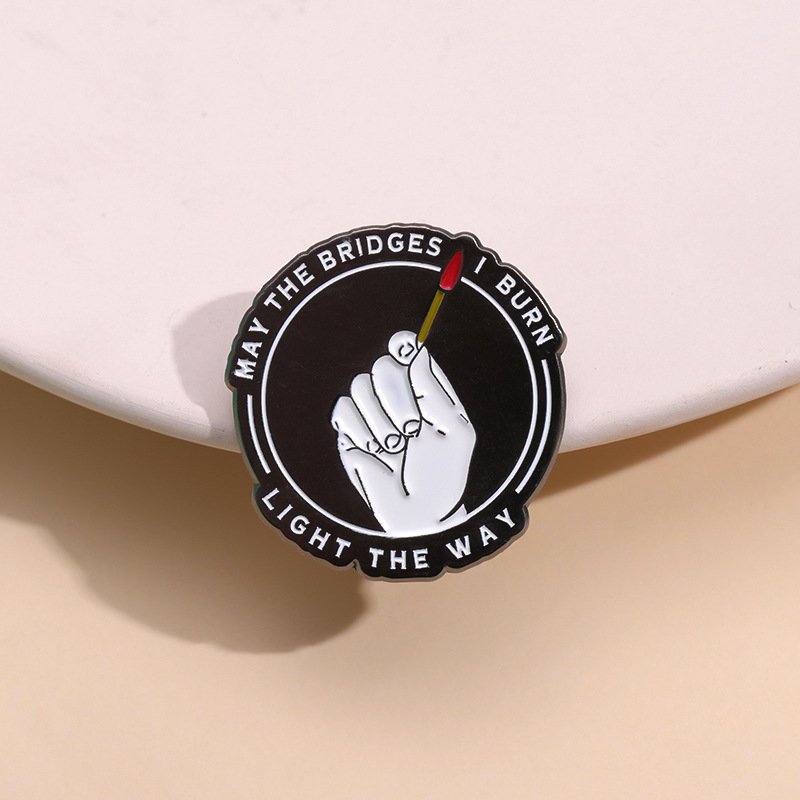 Stock Match Brooch Enamel Pin I Burn Light The Way Hat Backpack Round Text Badge Metal May The Bridges Lapel Friends Gift Whole