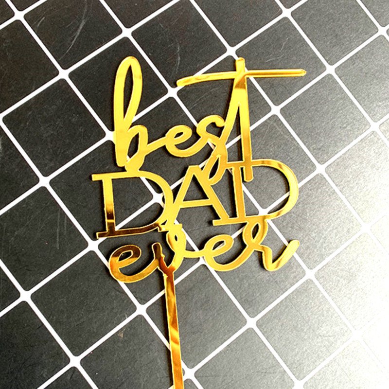 Gold Acrylic Best Dad Ever Cake Decorating Topper Happy Birthday DAD Cake Plugin Father's Day Birthday Party Cake Accessories