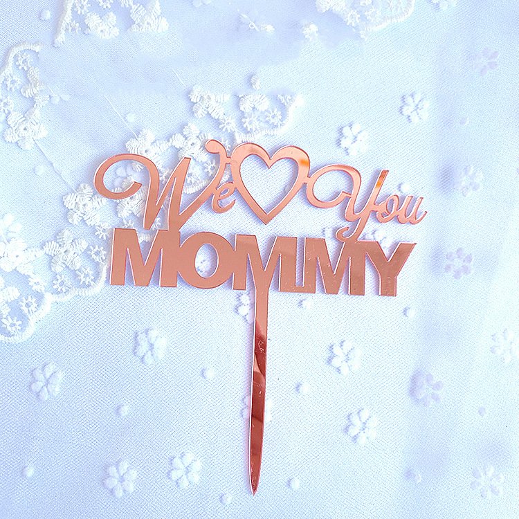Mommy we love you acrylic cake topper happy mother's day cake topper decoration
