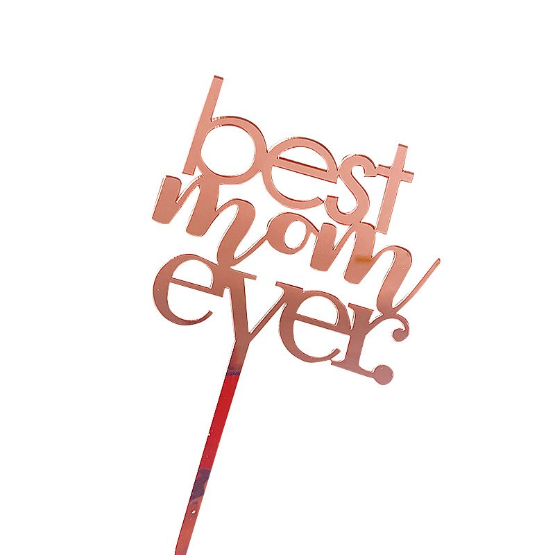 Best Mom Ever Acrylic Cake Toppers Rose gold Letter Best Mama Cake Decoration for Mother Birthday Party Cake Decorating Supplies