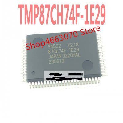 TMP87CH74F-1E29 87CH74F-1E29 QFP New Ones Integrated Circuit