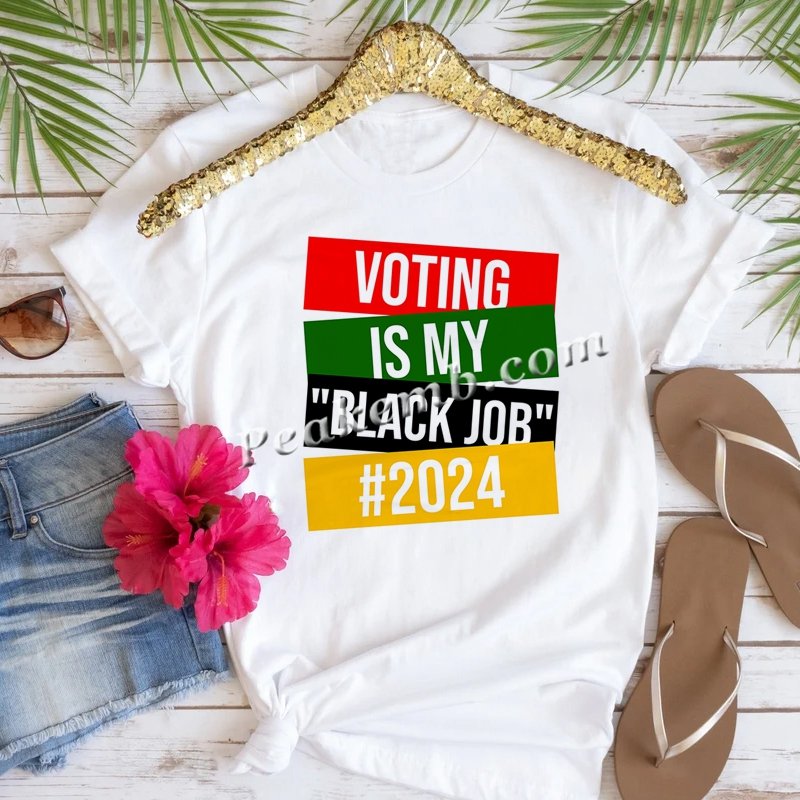 Custom T-shirt Design Voting is my Black Job 2024 Heat Transfer Printing DTF Vinyl