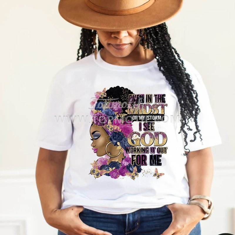 Custom even in the midst of my storm with flower DTF transfer for afro girl