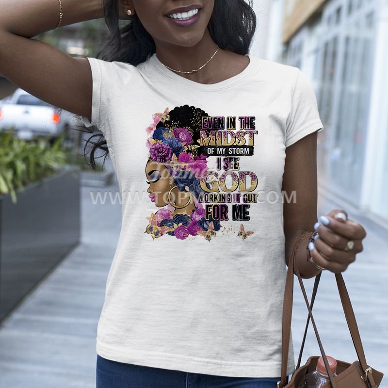 Custom even in the midst of my storm with flower DTF transfer for afro girl
